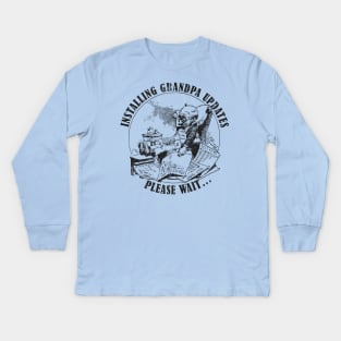 Installing Grandpa Updates Please Wait... Kids Long Sleeve T-Shirt